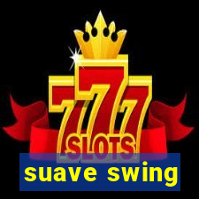 suave swing